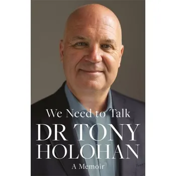 Literární biografie We Need to Talk - Holohan, Dr Tony