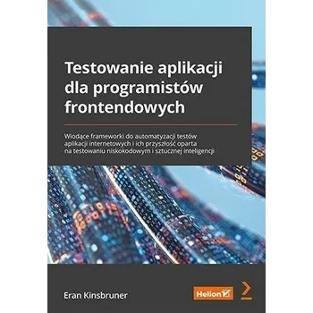 Testowanie aplikacji dla programistów... - Kinsbruner, Eran