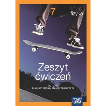 Přírodní věda Fizyka to jest fizyka NEON zeszyt ćwiczeń dla klasy 7 szkoły podstawowej EDYCJA 2023-2025 - Marcin Braun, Weronika Śliwa