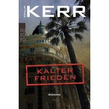 Kalter Frieden - Kerr, Philip [DE] (2019, Brožovaná, Rowohlt Taschenbuch)