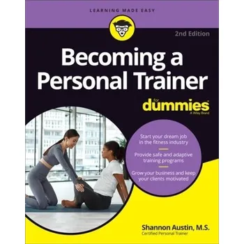 Becoming a Personal Trainer For Dummies, 2nd Edition - Austin, Shannon