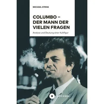 Umění Columbo - der Mann der vielen Fragen - Striss, Michael