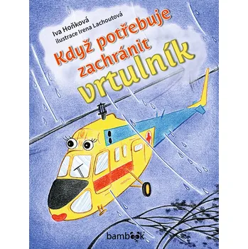 Když potřebuje zachránit vrtulník