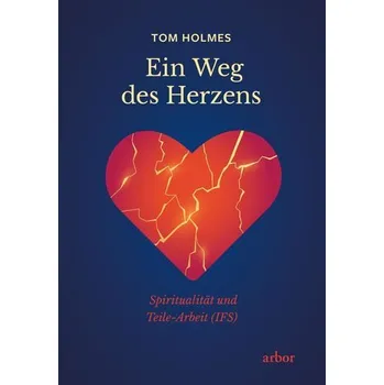 Osobní rozvoj Ein Weg des Herzens - Holmes, Tom