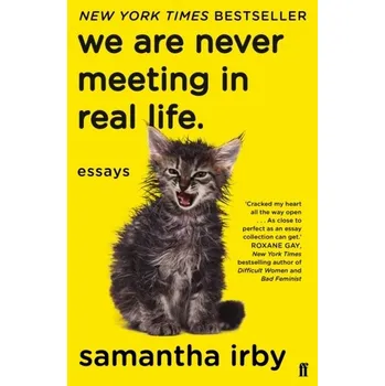 We Are Never Meeting in Real Life - Irby, Samantha
