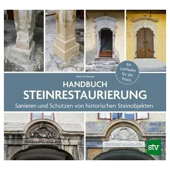 Encyklopedie Handbuch Steinrestaurierung - Burian, Heinrich