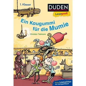 První čtění Duden Leseprofi - Ein Kaugummi für die Mumie, 1. Klasse - Tielmann, Christian