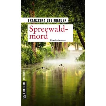 Spreewaldmord - Steinhauer, Franziska