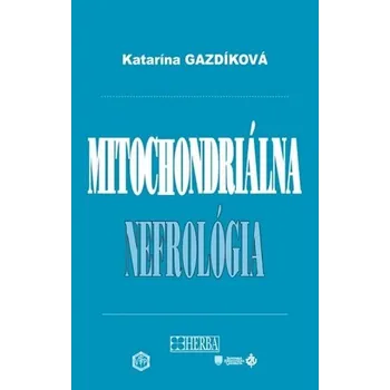 Mitochondriálna nefrológia - Katarína Gazdíková