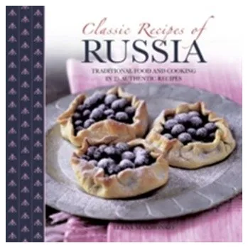 Classic Recipes of Russia - Makhonko, Elena