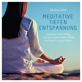 Meditative Tiefenentspannung, 1 Audio-CD - Klein, Nicolaus