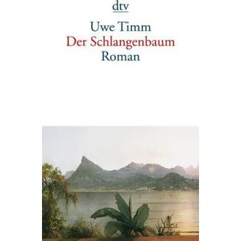 Der Schlangenbaum - Uwe Timm