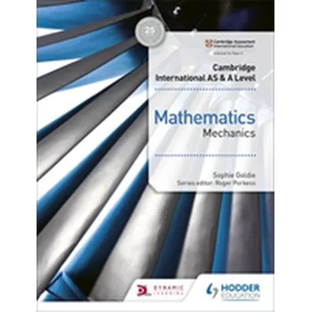 Matematika Cambridge International AS & A Level Mathematics Mechanics - Goldie, Sophie
