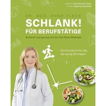 Schlank! für Berufstätige - Schlank! und gesund mit der Doc Fleck Methode - Fleck, Anne