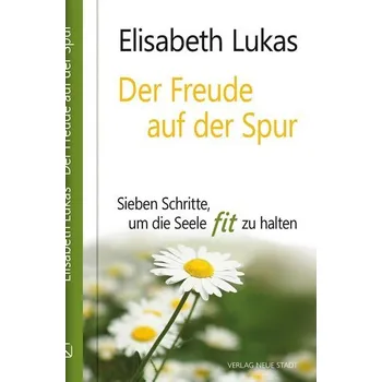 Der Freude auf der Spur - Lukas, Elisabeth [DE] (2020, Vázaná, Neue Stadt Verlag GmbH)