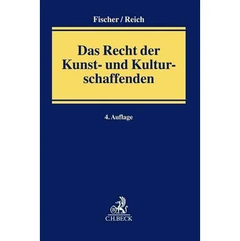 Das Recht der Kunst- und Kulturschaffenden - Reich, Steven A.
