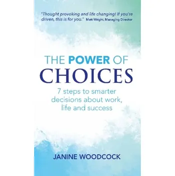 The Power of Choices - Woodcock, Janine