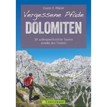 Cestování Vergessene Pfade Dolomiten - Hüsler, Eugen E.