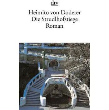 Die Strudlhofstiege oder Melzer und die Tiefe der Jahre - Doderer, Heimito von [DE] (1993, Brožovaná, DTV)