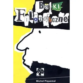 Pohádka Bajki filozoficzne - Piquemal Michel