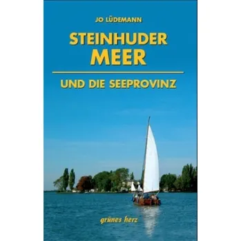 Cestování Steinhuder Meer und die Seeprovinz - Lüdemann, Jo
