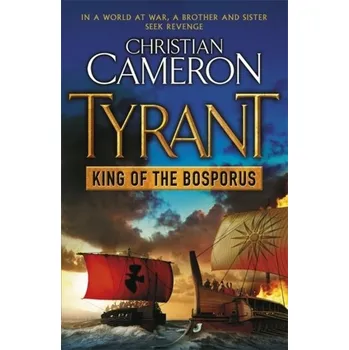 Tyrant: King of the Bosporus - Cameron, Christian