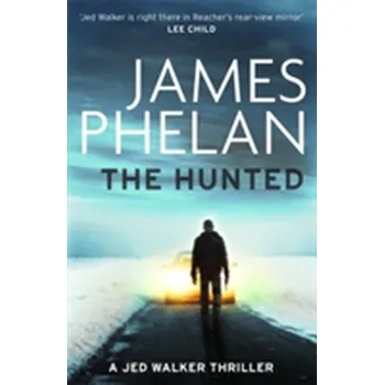 The Hunted - Phelan, James