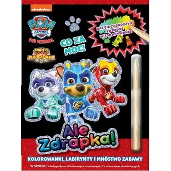 První čtění Co za moc! Psi Patrol. Ale zdrapka! - opracowanie zbiorowe