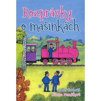 Pohádka Rozprávky o mašinkách - Jozef Pavlovič