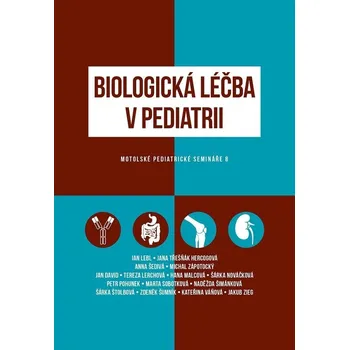 Biologická léčba v pediatrii - Jan David, Tereza Doušová, MUDr. Filip Fencl Ph.D. et al.
