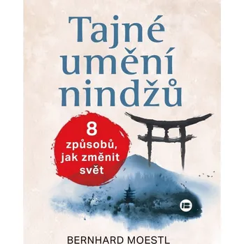 Kniha Tajné umění ninjů - Bernhard Moestl - 978-80-7593-588-5