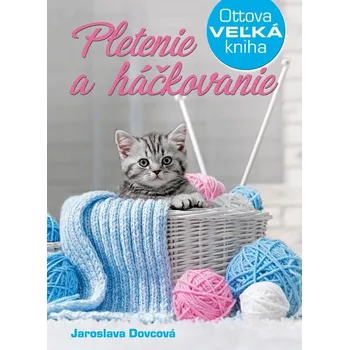 Pletenie a háčkovanie - Jaroslava Dovcová