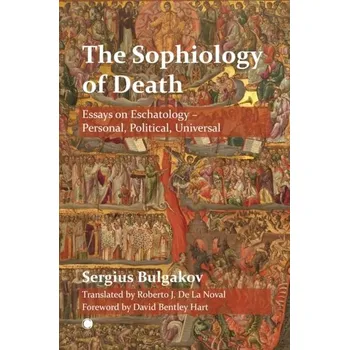 The The Sophiology of Death - Bulgakov, Sergius