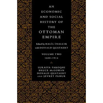 Economic and Social History of the Ottoman Empire – Suraiya Faroqhi,McGowan,Bruce (US Consulate,St Petersburg),Donald Quataert,Sevket Pamuk (EN)