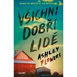 Všichni dobří lidé - Ashley Flowers…
