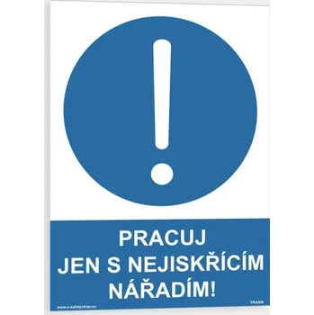 Pracuj jen s nejiskřícím nářadím Samolepka 148 x 210 mm (A5) tl. 0.1 mm - Kód: 06249