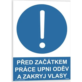 Značení Před začátkem práce upni oděv a zakryj vlasy Samolepka 210 x 297 mm (A4) tl. 0.1 mm - Kód: 03686