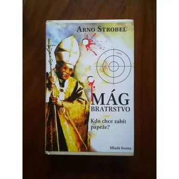 ARNO STROBEL - Mág: Bratrstvo - Kdo chce zabít papeže? (Mág: Bratrstvo - Kdo chce zabít papeže?)