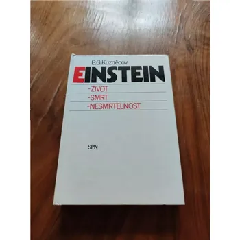 Literární biografie BORIS GRIGORJEVIČ KUZNĚCOV - Einstein: život, smrt, nesmrtelnost (Einstein: život, smrt, nesmrtelnost)
