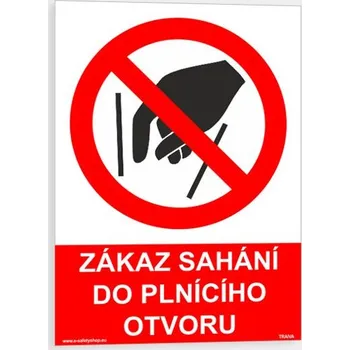 Zákaz sahání do plnícího otvoru Samolepka 148 x 210 mm (A5) tl. 0.1 mm - Kód: 13724