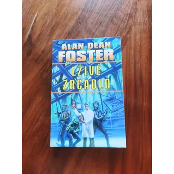 Zrcadlo ALAN DEAN FOSTER - Lživé zrcadlo (Lživé zrcadlo)