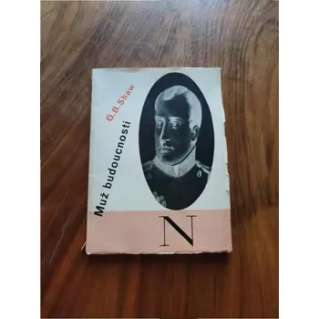 GEORGE BERNARD SHAW - Muž budoucnosti (Muž budoucnosti)