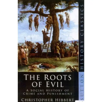 Roots of Evil – Christopher Hibbert (EN)
