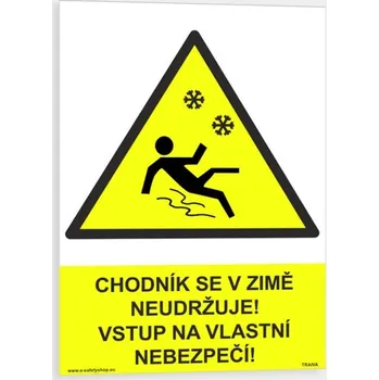 Chodník se v zimě neudržuje! Vstup na vlastní nebezpečí! Plast 210 x 297 mm (A4) tl. 0.5 mm - Kód: 02088