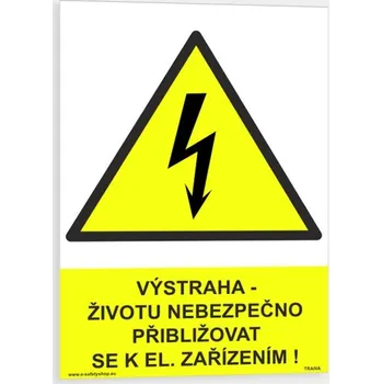Výstraha - životu nebezpečno přibližovat se k elektrickým zařízením! Plast 210 x 297 mm (A4) tl. 0.5 mm - Kód: 00548