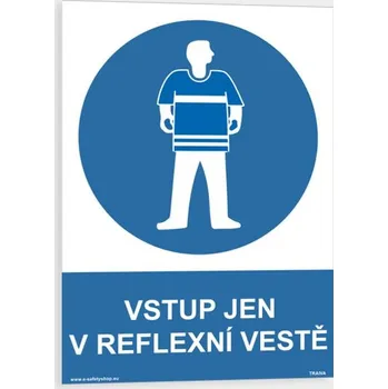 Vstup jen v reflexní vestě Plast 148 x 210 mm (A5) tl. 0.5 mm - Kód: 06733