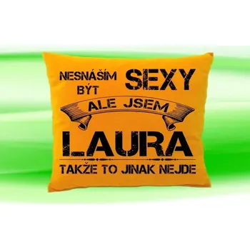 Dekorativní polštářek Polštář se jménem LAURA Medový (polštářek nesnáším být sexy ale jsem ???)