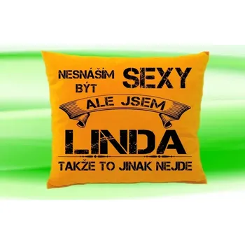Dekorativní polštářek Polštář se jménem LINDA Medový (polštářek nesnáším být sexy ale jsem ???)