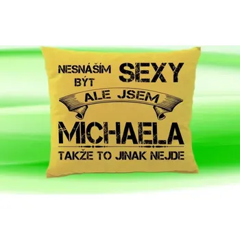 Dekorativní polštářek Polštář se jménem MICHAELA Béžový (polštářek nesnáším být sexy ale jsem ???)