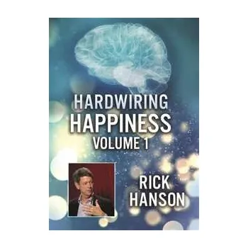Zahraniční hudba DVD Movie: Hardwiring Happiness Vol.1; Rick Hanson 2024